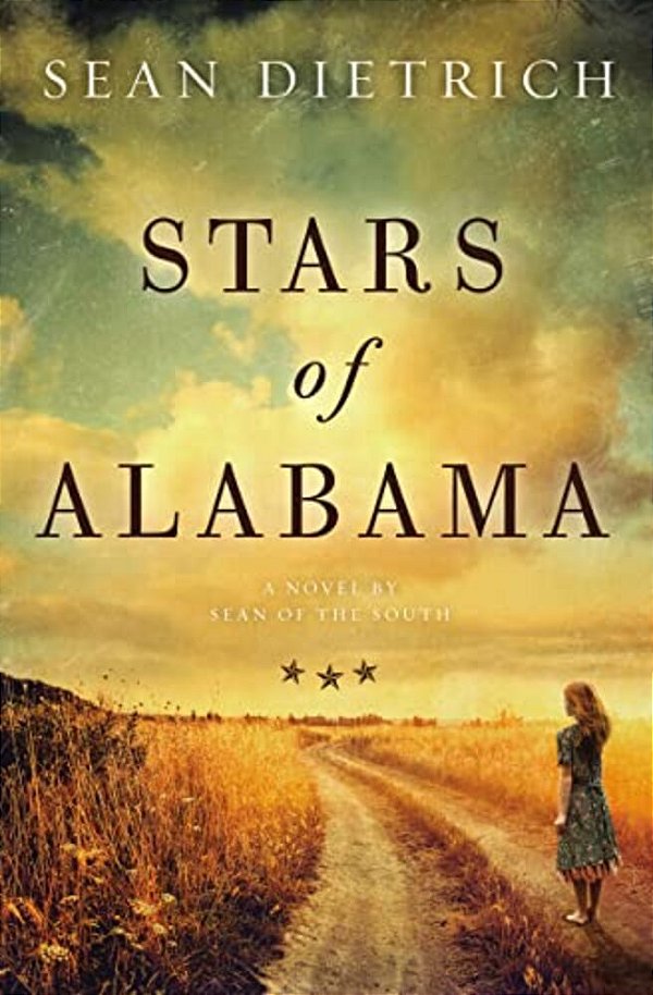 Stars Of Alabama: A Novel By "Sean Of The South"-..
