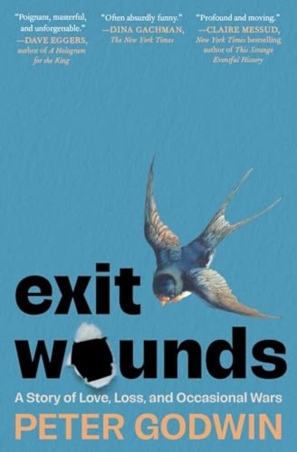 Exit Wounds: A Story Of Love, Loss, And Occasional Wars-..