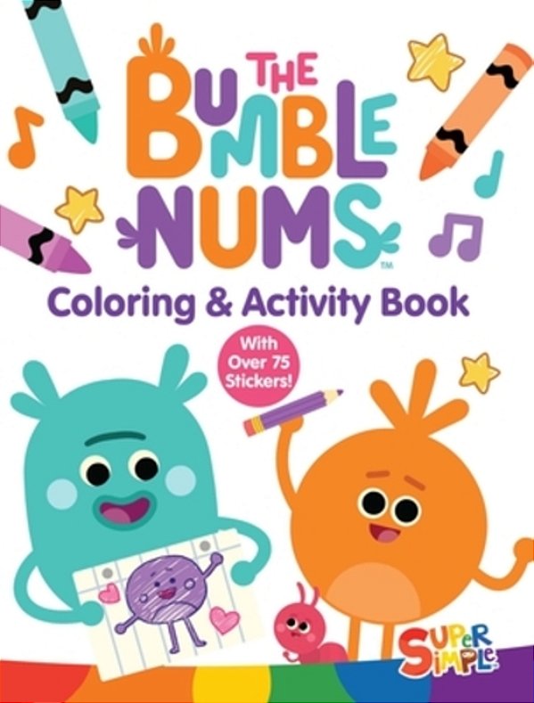 The Bumble Nums Coloring & Activity Book (A Super Simple Coloring & Activity Book): With Over 75 Stickers!-..