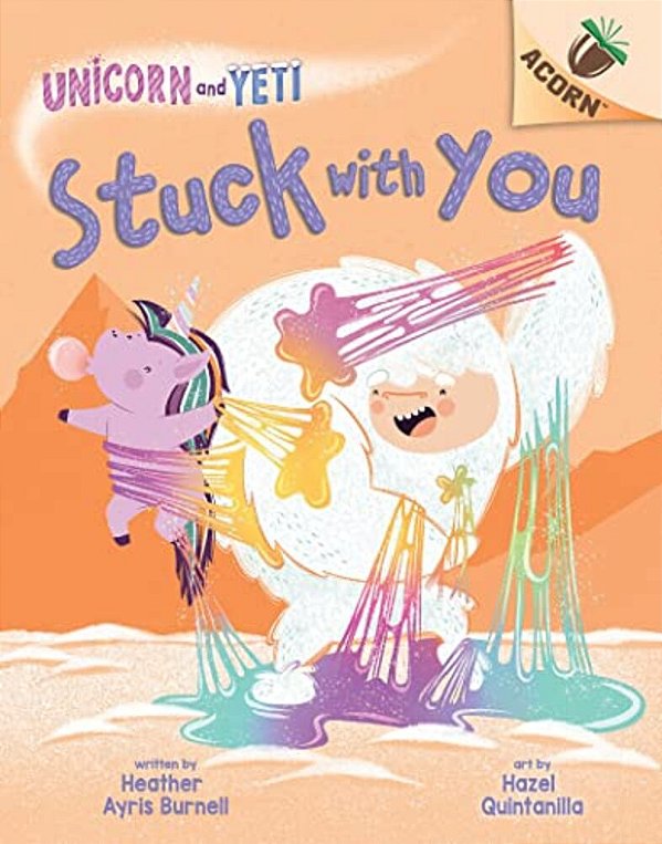 Stuck With You: An Acorn Book (Unicorn And Yeti #7)-..