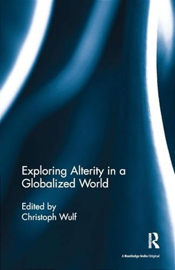 Exploring Alterity In A Globalized World-..