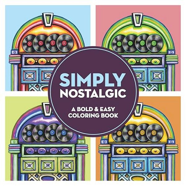 Simply Nostalgic: A Bold & Easy Coloring Book-..
