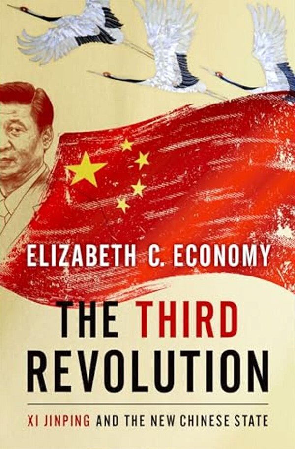 Third Revolution: XI Jinping And The New Chinese State-..