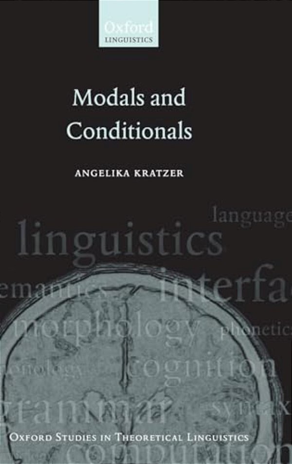 Modals And Conditionals: New And Revised Perspectives-..