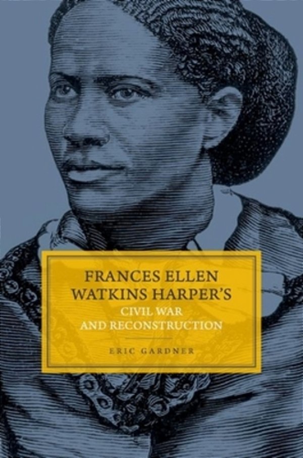 Frances Ellen Watkins Harper's Civil War And Reconstruction-..