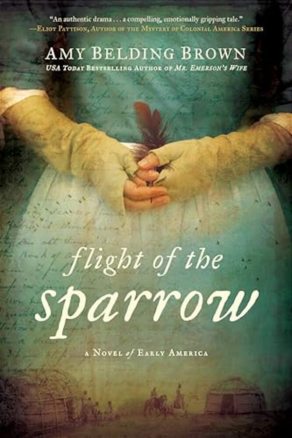 Flight Of The Sparrow: A Novel Of Early America-..