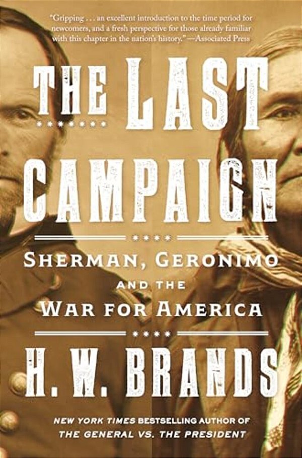 The Last Campaign: Sherman, Geronimo And The War For America-..