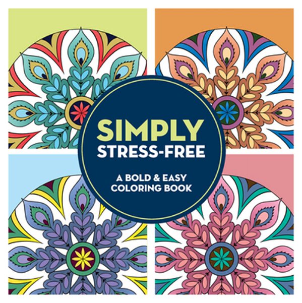 Simply Stress-Free: A Bold & Easy Coloring Book-..