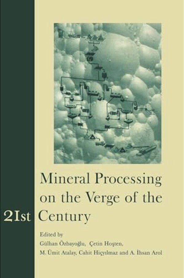 Mineral Processing On The Verge Of The 21St Century: Proceedings Of The 8Th International Mineral Processing Symposium, Antalya, Turkey, 16-18 October-..