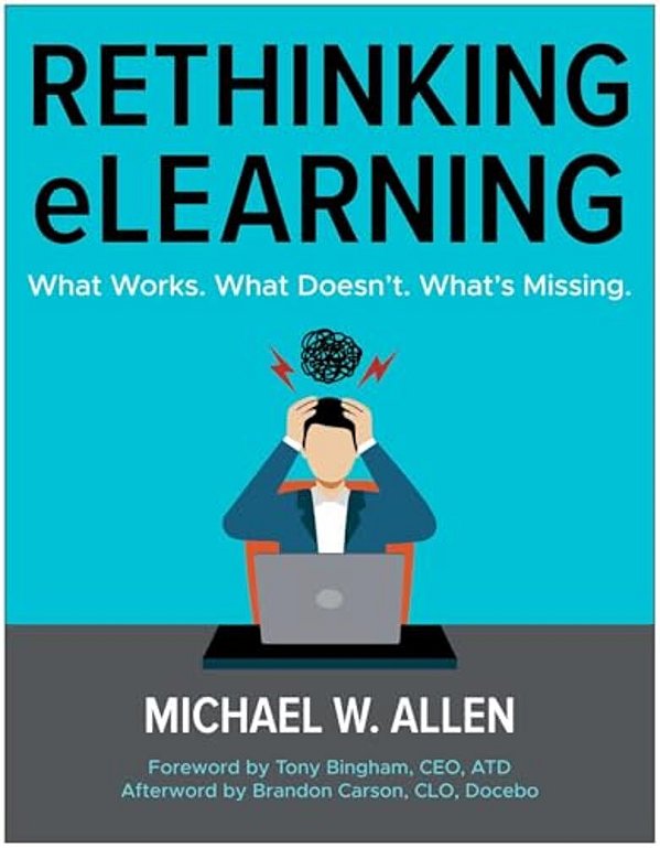 Rethinking Elearning: What Works. What Doesn'T. What's Missing. -..