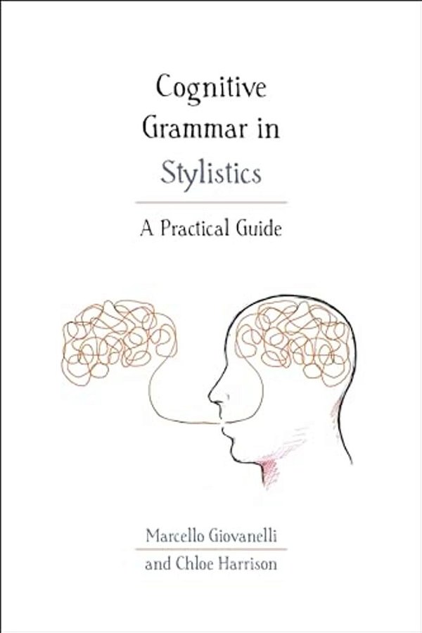 Cognitive Grammar In Stylistics: A Practical Guide-..