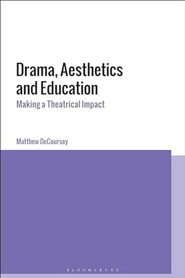 Embodied Aesthetics In Drama Education: Theatre, Literature And Philosophy-..