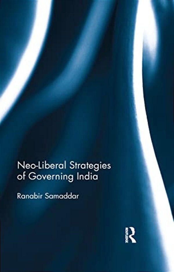 Neo-Liberal Strategies Of Governing India-..