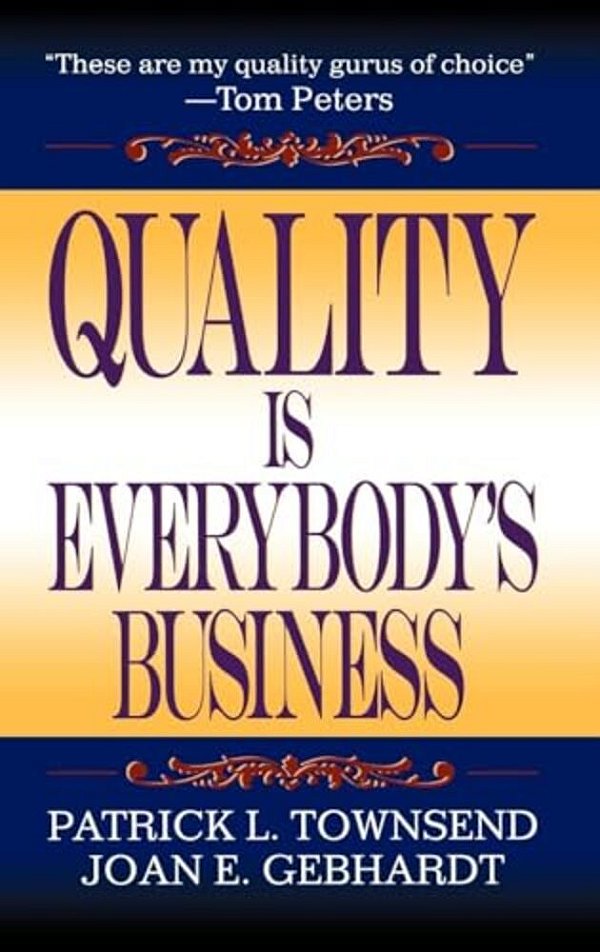 Quality Is Everybody's Business-..