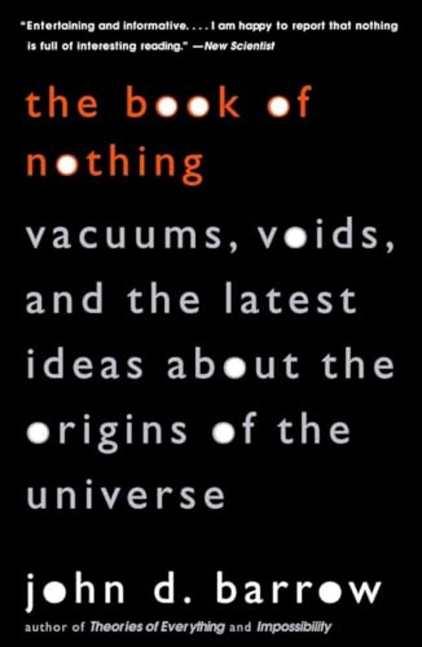 The Book Of Nothing: Vacuums, Voids, And The Latest Ideas About The Origins Of The Universe-..