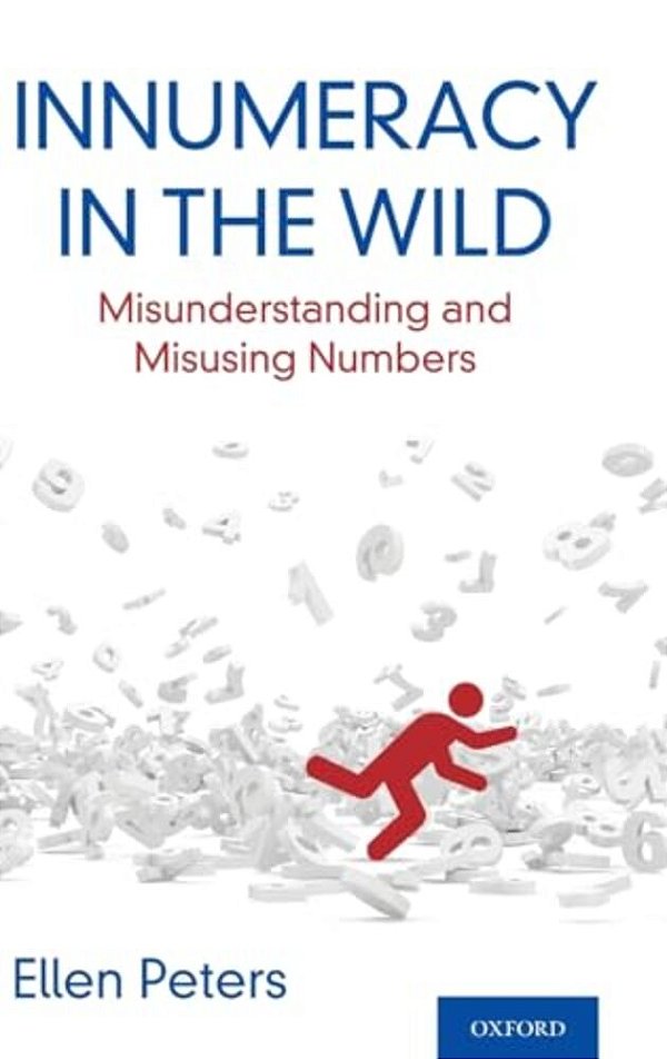 Innumeracy In The Wild: Misunderstanding And Misusing Numbers-..