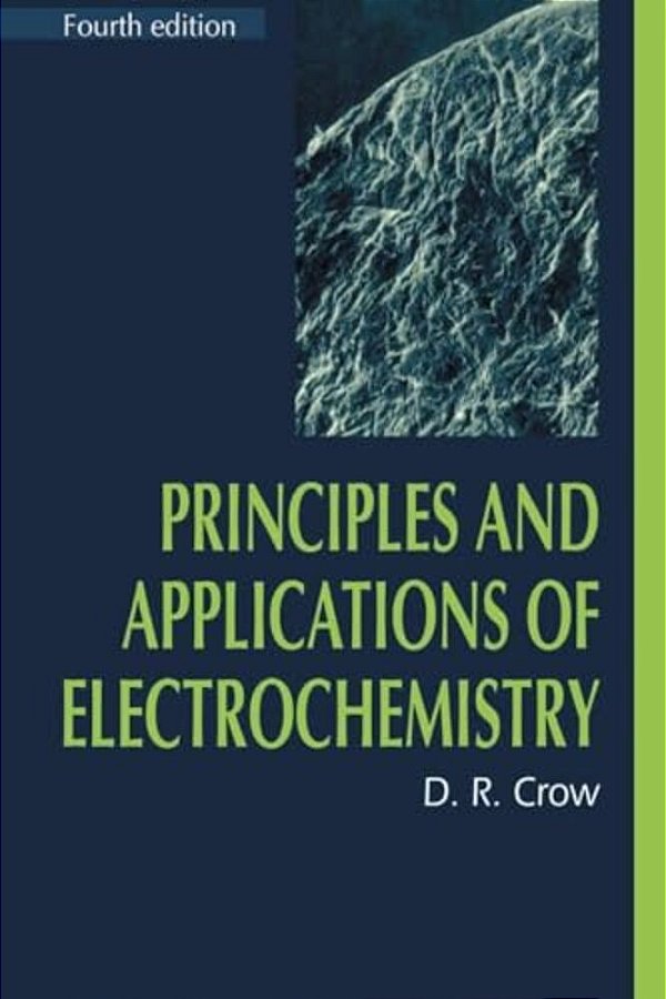 Principles And Applications Of Electrochemistry-..