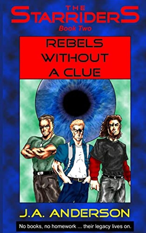 The Starriders #2: Rebels Without A Clue:-..