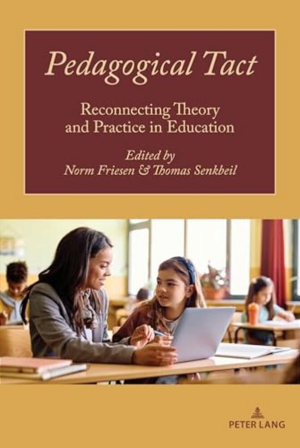 Pedagogical Tact: Reconnecting Theory And Practice In Education-..