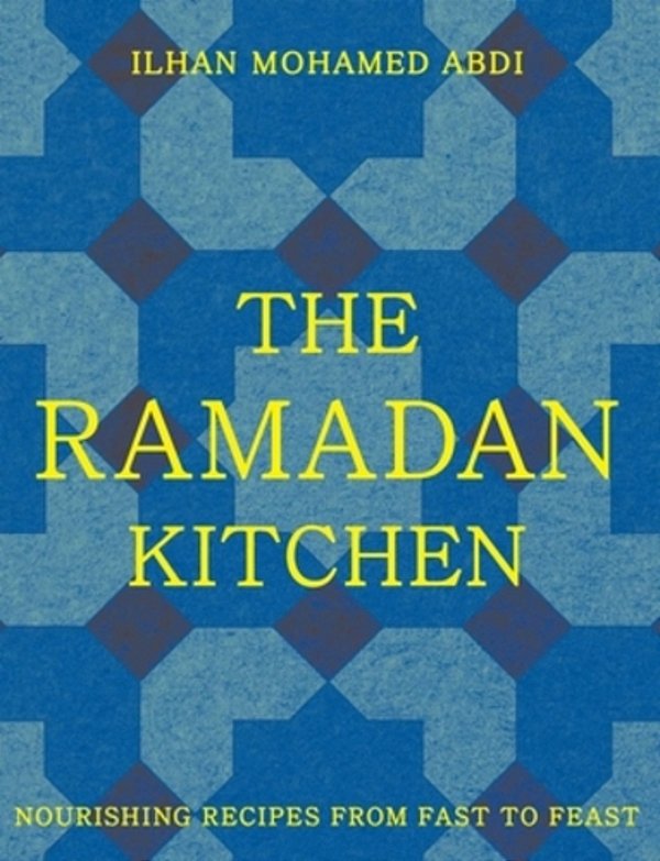 The Ramadan Kitchen: Nourishing Recipes From Fast To Feast-..