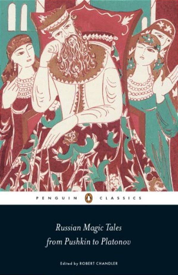 Russian Magic Tales From Pushkin To Platonov-..