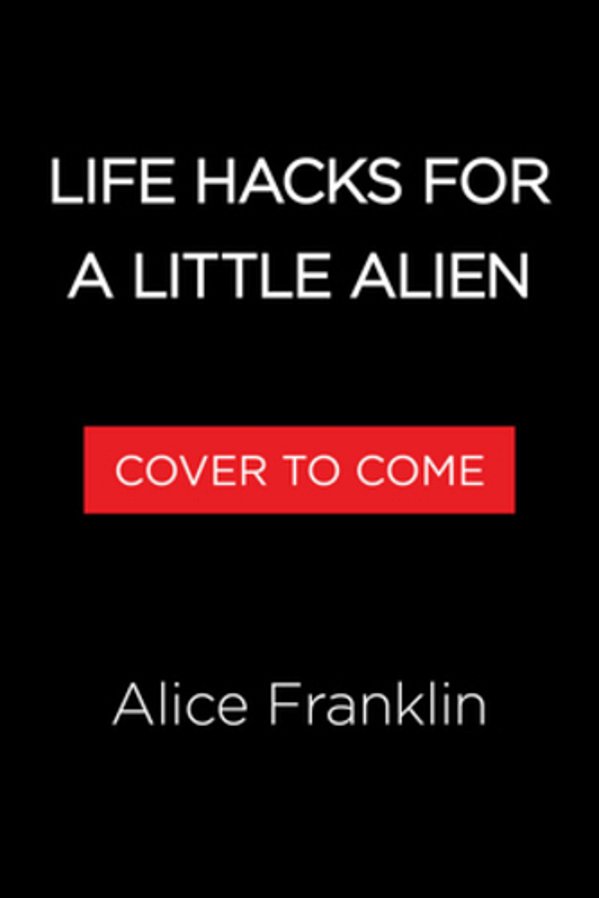 Life Hacks For A Little Alien-..