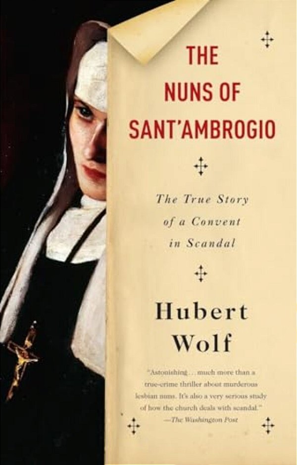 The Nuns Of Sant'Ambrogio: The True Story Of A Convent In Scandal-..