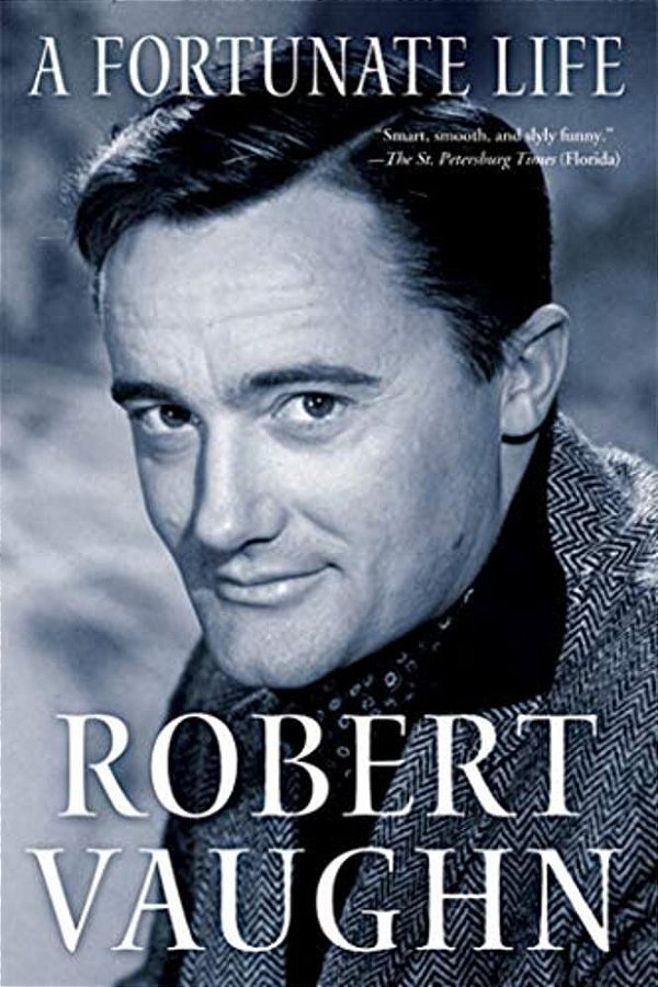 A Fortunate Life: Behind-The-scenes Stories From A Hollywood Legend-..