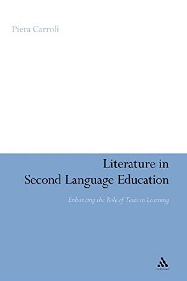 Literature In Second Language Education: Enhancing The Role Of Texts In Learning-..