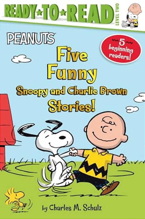 Five Funny Snoopy And Charlie Brown Stories!: Snoopy And Woodstock Best Friends Forever!; Snoopy, First Beagle On The Moon!; Time For School, Charlie-..