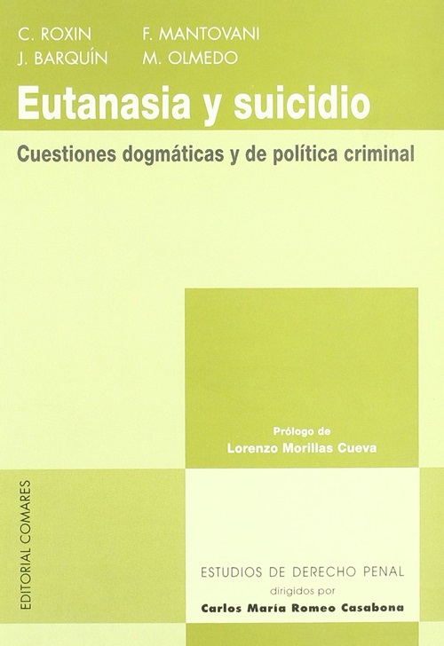 Eutanasia Y Suicidio - Cuestiones Dogmaticas Y De Politica Criminal-..