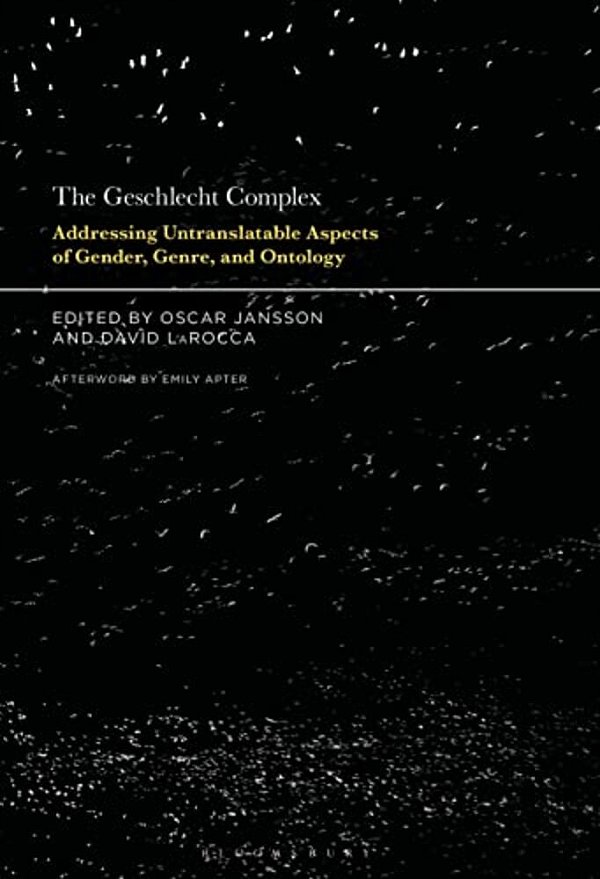 The Geschlecht Complex: Addressing Untranslatable Aspects Of Gender, Genre, And Ontology-..