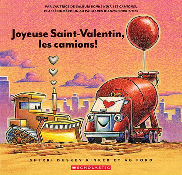 Joyeuse Saint-Valentin, Les Camions!-..