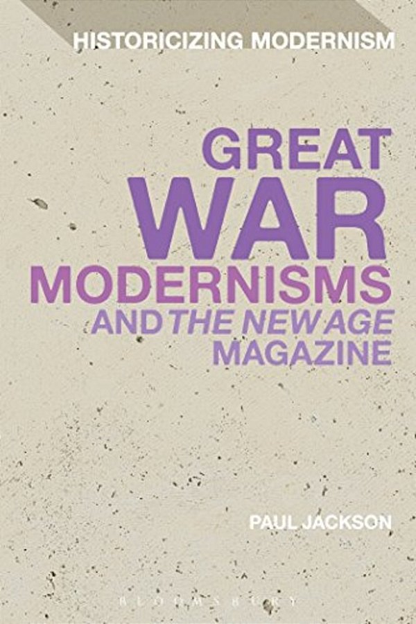 Great War Modernisms And 'The New Age' Magazine-..