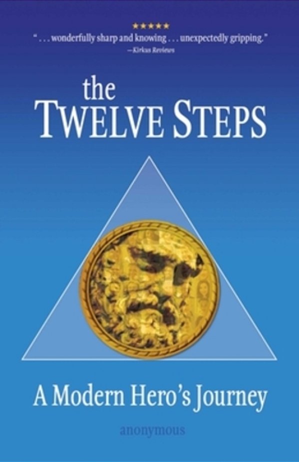 The Twelve Steps: A Modern Hero's Journey-..
