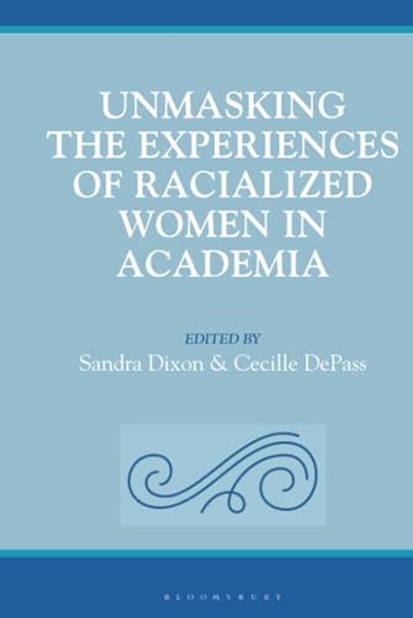 Unmasking The Experiences Of Racialized Women In Academia: Stronger Together-..