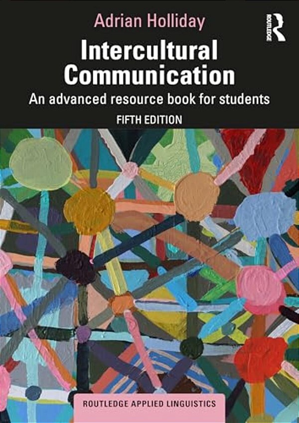 Intercultural Communication: An Advanced Resource Book For Students-..