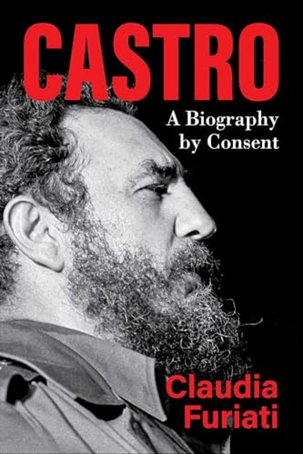 Castro: A Biography By Consent-..