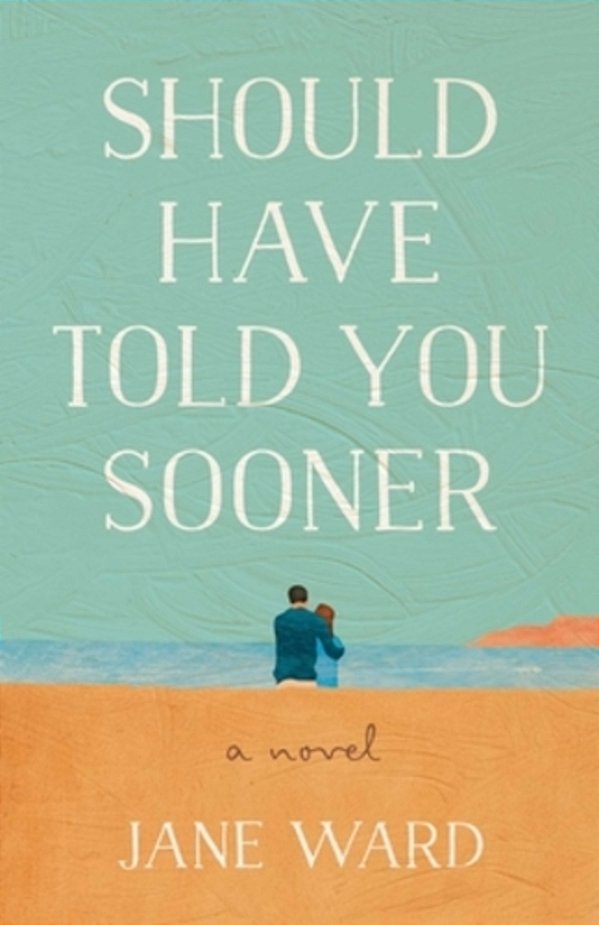 Should Have Told You Sooner-..