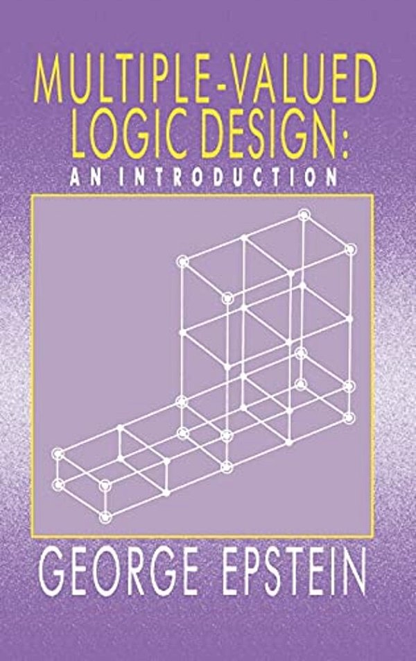 Multiple-Valued Logic Design: An Introduction-..
