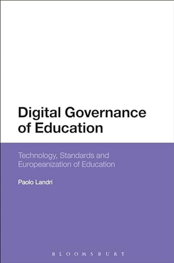 Digital Governance Of Education: Technology, Standards And Europeanization Of Education-..
