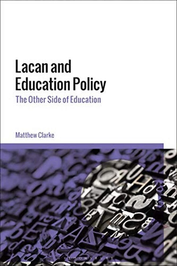 Lacan And Education Policy: The Other Side Of Education-..