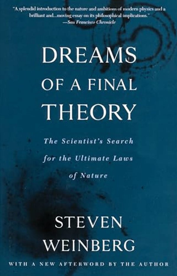 Dreams Of A Final Theory: The Scientist's Search For The Ultimate Laws Of Nature-..