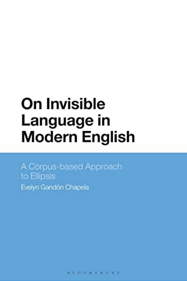 On Invisible Language In Modern English: A Corpus-Based Approach To Ellipsis-..