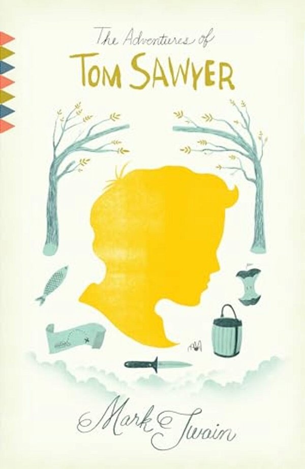 The Adventures Of Tom Sawyer: The Adventures Of Tom Sawyer: A Novel-..