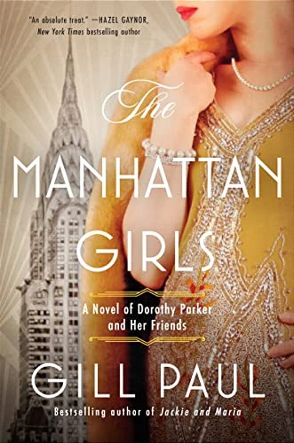 The Manhattan Girls: A Novel Of Dorothy Parker And Her Friends-..