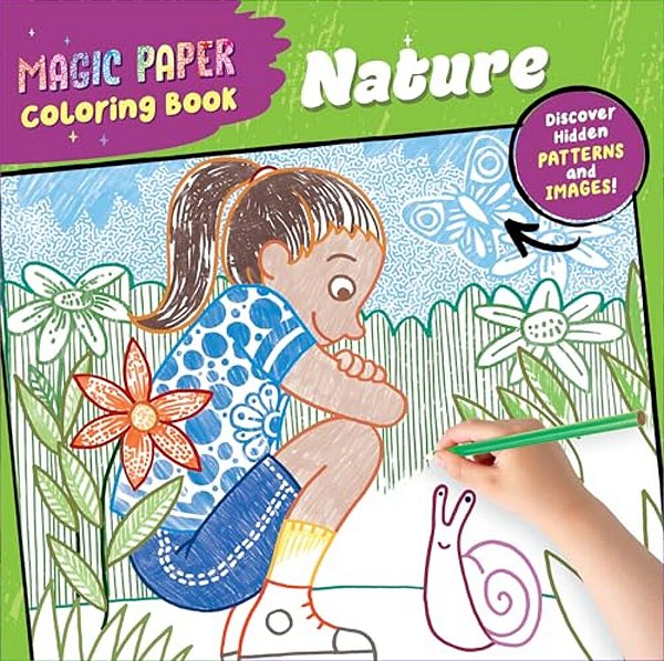 Magic Paper Coloring Book: Nature: Discover Hidden Patterns And Images!-..
