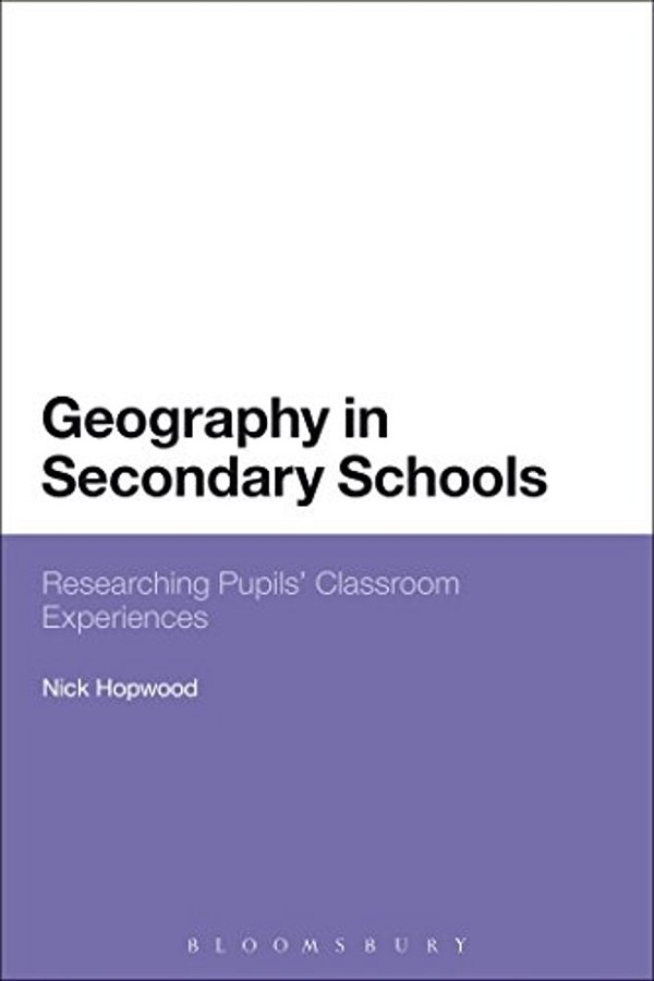 Geography In Secondary Schools: Researching Pupils' Classroom Experiences-..