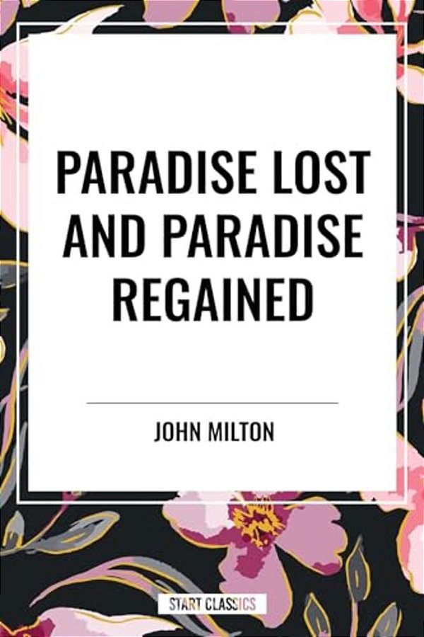 Paradise Lost And Paradise Regained-..