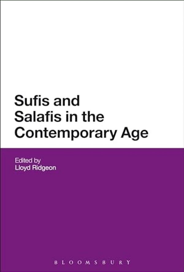 Sufis And Salafis In The Contemporary Age-..